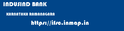 INDUSIND BANK  KARNATAKA RAMANAGARA    ifsc code